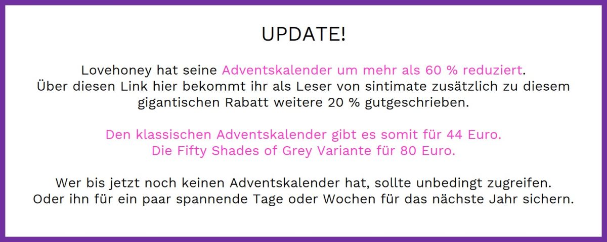 Amazon Adventskalender, Amazon Adventskalender Paare, Amazon erotischer Adventskalender, Adventskalender Amorelie oder EIS, Adventskalender für Paare, Adventskalender Sextoys, Adventskalender Vergleich, Amorelie Adventskalender, Amorelie Adventskalender Deluxe, Amorelie Adventskalender Deluxe Inhalt, Amorelie Adventskalender Deluxe oder Premium, Amorelie Adventskalender Erfahrung, Amorelie Adventskalender für Paare, Amorelie Adventskalender Inhalt, Amorelie Adventskalender Premium, Amorelie Adventskalender Premium Inhalt, Amorelie Adventskalender Test, Amorelie Adventskalender was war drin, lohnt sich Amorelie Adventskalender, EIS Adventskalender, EIS Adventskalender Deluxe, EIS Adventskalender Deluxe Inhalt, EIS Adventskalender Deluxe oder Premium, EIS Adventskalender Deluxe Premium Vergleich, EIS Adventskalender Erfahrung, EIS Adventskalender für Paare, EIS Adventskalender Inhalt, EIS Adventskalender Premium, EIS Adventskalender Premium Inhalt, EIS Adventskalender Test, EIS Adventskalender was war drin, Erotischer Adventskalender, lohnt sich EIS Adventskalender, Lovehoney Adventskalender, Lovehoney Adventskalender Inhalt, Lovehoney Adventskalender Erfahrung, Lovehoney Adventskalender für Paare, Lovehoney Adventskalender Inhalt, Lovehoney Adventskalender Test, Lovehoney Erfahrung, Lovehoney Gutschein, Lovehoney Rabatt, EIS Adventskalender 2017, EIS Adventskalender 2018, , EIS Adventskalender 2017 Inhalt, EIS Adventskalender 2018 Inhalt, Amorelie Adventskalender 2017, Amorelie Adventskalender 2018, Amorelie Adventskalender 2017 Inhalt, Amorelie Adventskalender 2018 Inhalt