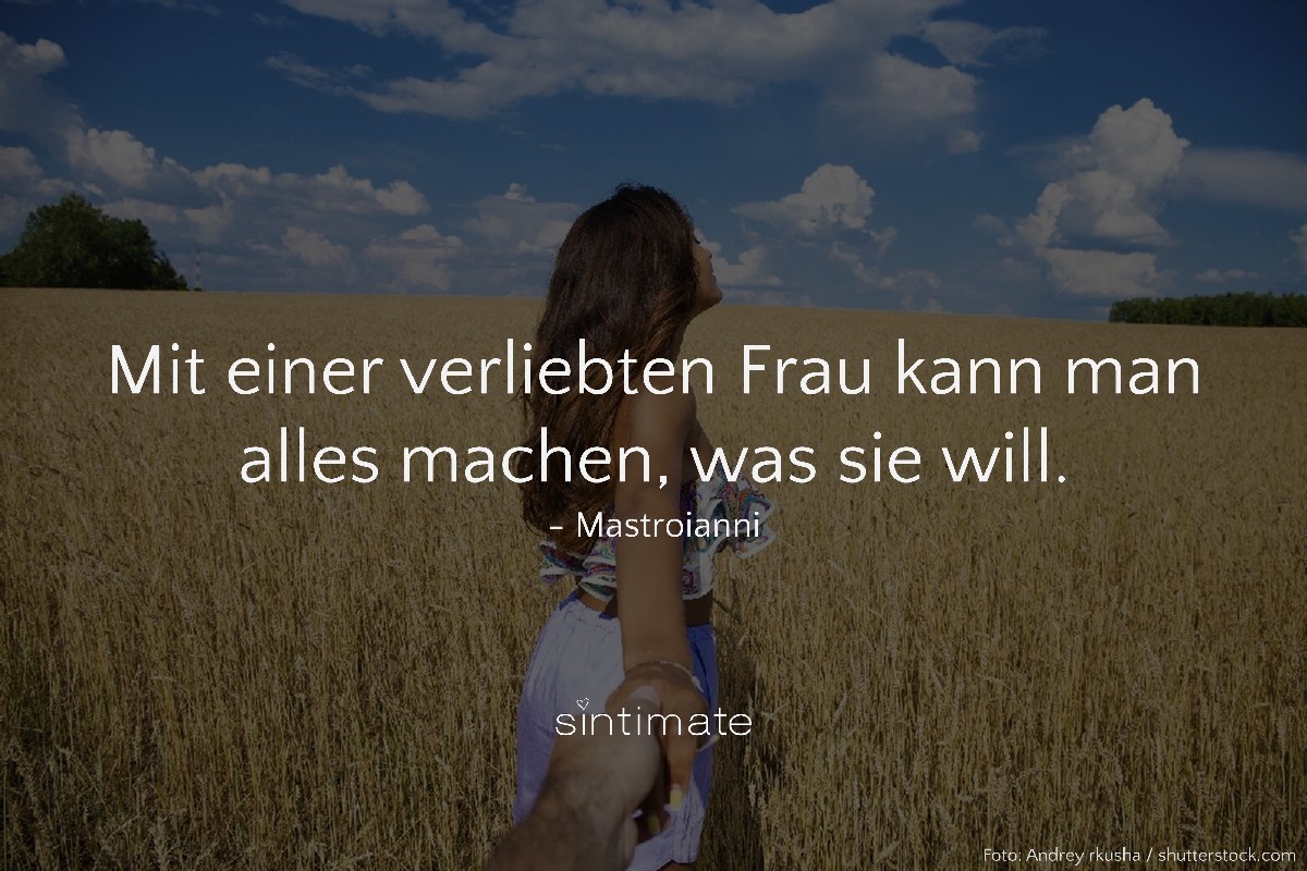 Frau Wunsch erfüllen, Zitat Mastroianni, Weisheit Liebe, Zitat Liebe